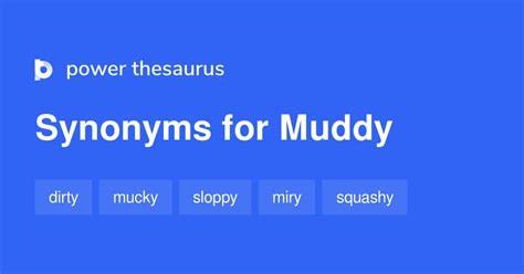 muddy thesaurus|More.